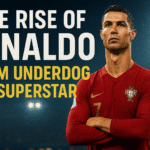 The Rise of Ronaldo: From Underdog to Superstar